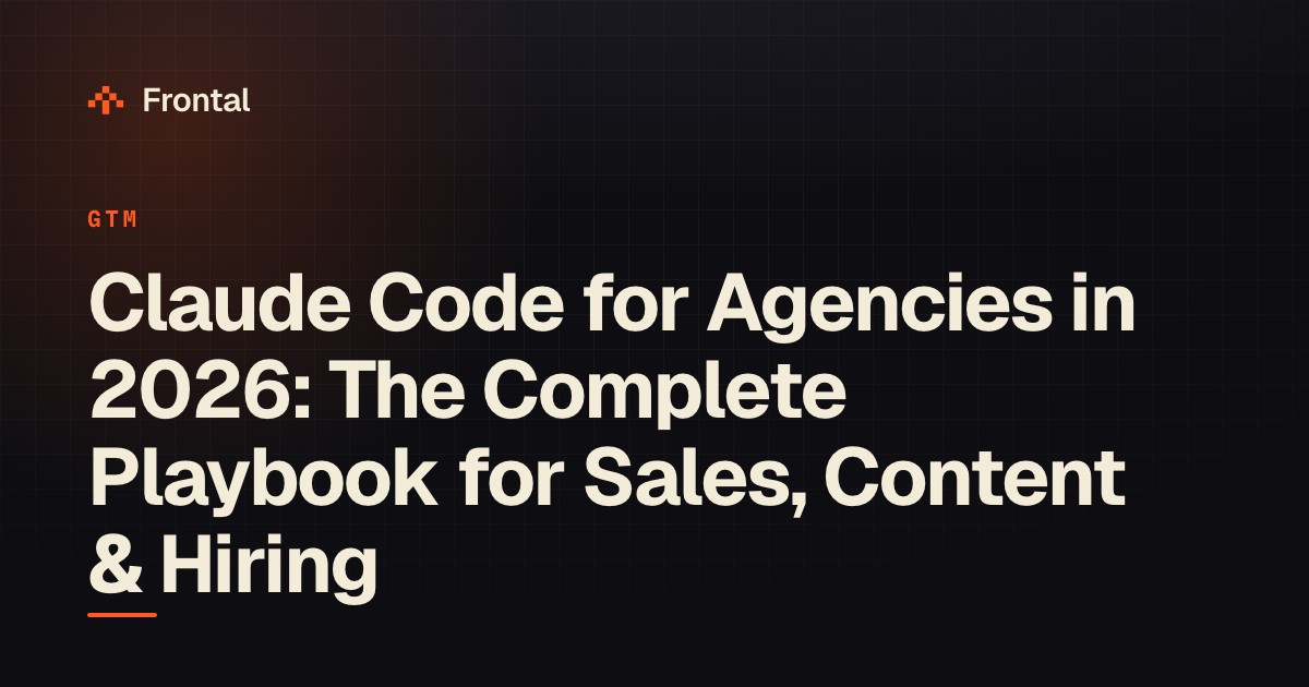 Claude Code for Agencies in 2026: The Complete Playbook for Sales, Content & Hiring