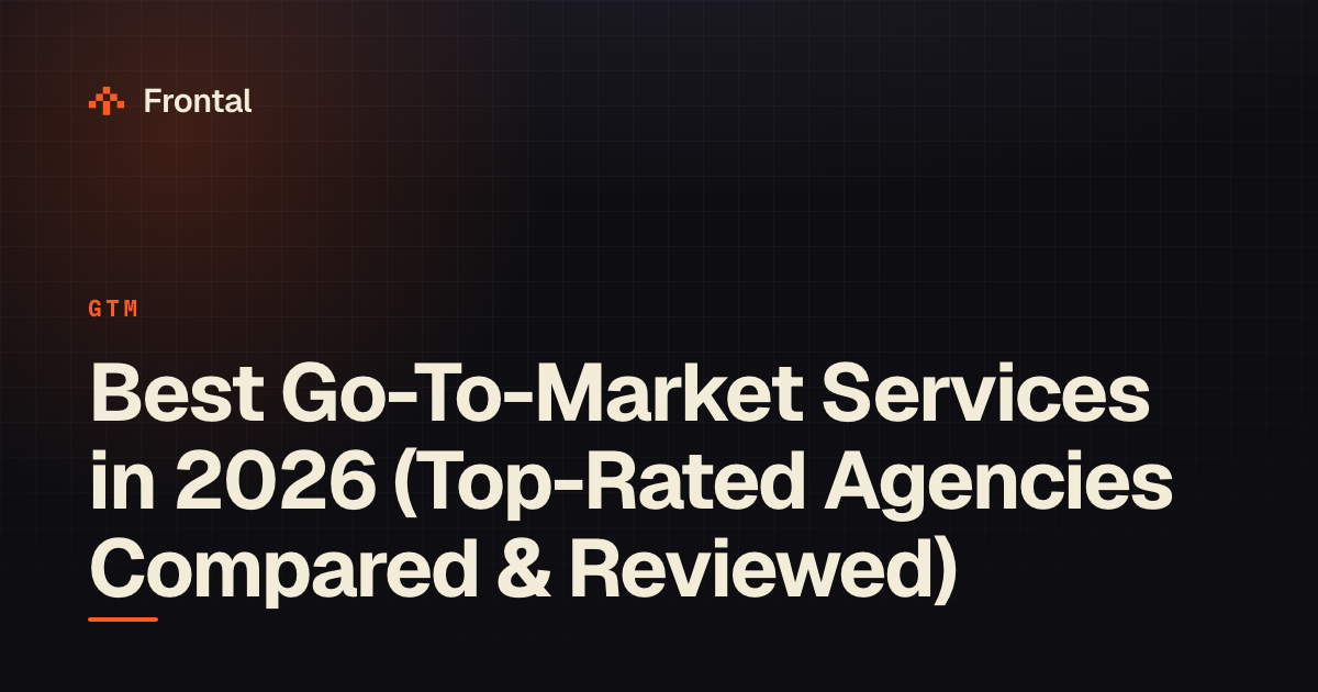 Best Go-To-Market Services in 2026 (Top-Rated Agencies Compared & Reviewed)